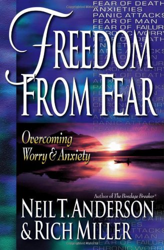 Neil T. Anderson/Freedom from Fear